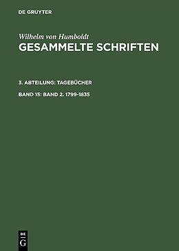 Fester Einband Wilhelm von Humboldt: Gesammelte Schriften. Tagebücher / Band 2. 17991835 von Albert Leitzmann