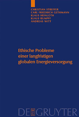 E-Book (pdf) Ethische Probleme einer langfristigen globalen Energieversorgung von Christian Streffer, Carl Friedrich Gethmann, Klaus Heinloth