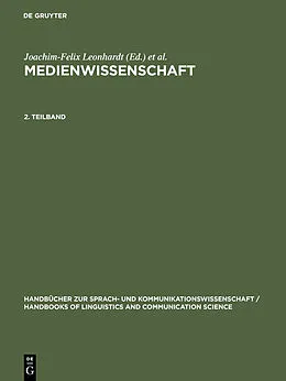 E-Book (pdf) Medienwissenschaft. 2. Teilband von Joachim-Felix Leonhard, Hans-Werner Ludwig, Dietrich Schwarze