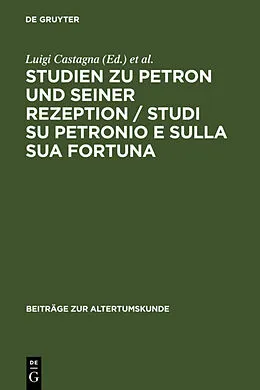 Fester Einband Studien zu Petron und seiner Rezeption / Studi su Petronio e sulla sua fortuna von 