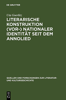 Fester Einband Literarische Konstruktion (vor-) nationaler Identität seit dem Annolied von Uta Goerlitz