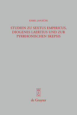 Fester Einband Studien zu Sextus Empiricus, Diogenes Laertius und zur pyrrhonischen Skepsis von Karel Janácek