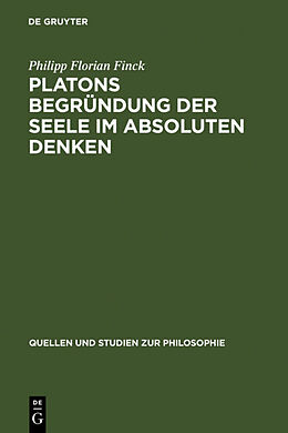 Fester Einband Platons Begründung der Seele im absoluten Denken von Philipp Florian Finck