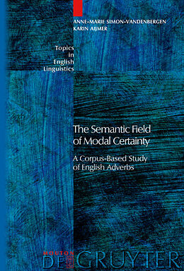 Fester Einband The Semantic Field of Modal Certainty von Karin Aijmer, Anne-Marie Simon-Vandenbergen