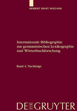 Fester Einband Herbert Ernst Wiegand: Internationale Bibliographie zur germanistischen... / Nachträge von Herbert Ernst Wiegand