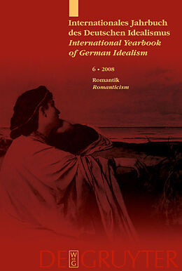 E-Book (pdf) Internationales Jahrbuch des Deutschen Idealismus / International... / Romantik / Romanticism von Karl P. Ameriks, Jürgen Stolzenberg, Fred Rush