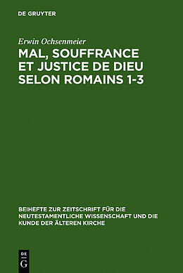 Livre Relié Mal, souffrance et justice de Dieu selon Romains 1-3 de Erwin Ochsenmeier