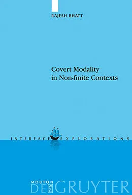 E-Book (pdf) Covert Modality in Non-finite Contexts von Rajesh Bhatt