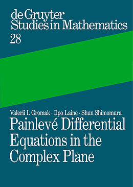 E-Book (pdf) Painlevé Differential Equations in the Complex Plane von Valerii I. Gromak, Ilpo Laine, Shun Shimomura