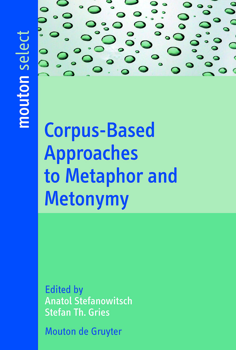 Corpus-Based Approaches to Metaphor and Metonymy