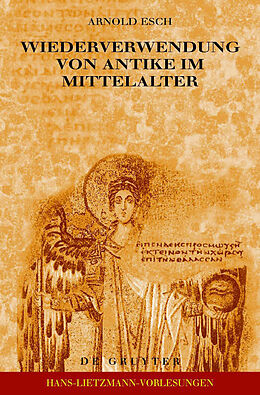 E-Book (pdf) Wiederverwendung von Antike im Mittelalter von Arnold Esch
