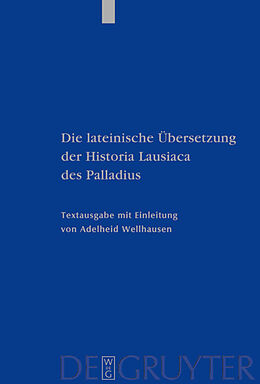 E-Book (pdf) Die lateinische Übersetzung der Historia Lausiaca des Palladius von Adelheid Wellhausen