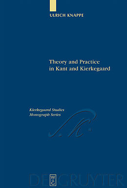 eBook (pdf) Theory and Practice in Kant and Kierkegaard de Ulrich Knappe