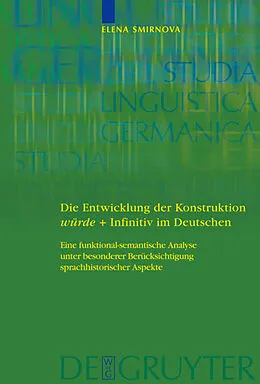 E-Book (pdf) Die Entwicklung der Konstruktion würde + Infinitiv im Deutschen von Elena Smirnova