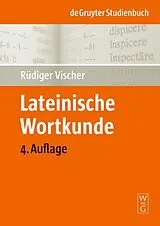 Kartonierter Einband Lateinische Wortkunde von Rüdiger Vischer