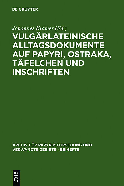 Vulgärlateinische Alltagsdokumente auf Papyri, Ostraka, Täfelchen und Inschriften