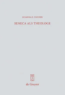 Fester Einband Seneca als Theologe von Susanna E. Fischer