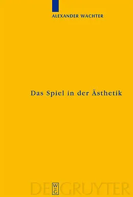 E-Book (pdf) Das Spiel in der Ästhetik von Alexander Wachter