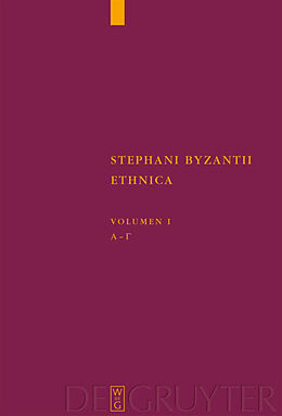 E-Book (pdf) Stephanus von Byzanz: Stephani Byzantii Ethnica / Alpha - Gamma von 