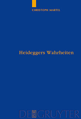 Fester Einband Heideggers Wahrheiten von Christoph Martel