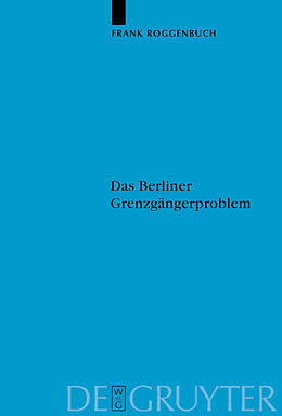 Fester Einband Das Berliner Grenzgängerproblem von Frank Roggenbuch