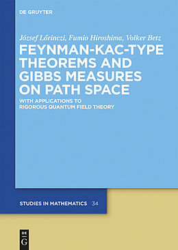 E-Book (pdf) Feynman-Kac-Type Theorems and Gibbs Measures on Path Space von József Lörinczi, Fumio Hiroshima, Volker Betz