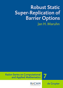 Livre Relié Robust Static Super-Replication of Barrier Options de Jan H. Maruhn