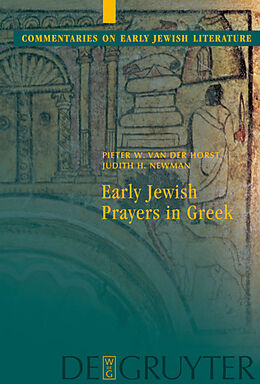 Livre Relié Early Jewish Prayers in Greek de Judith. H. Newman, Pieter W. Van Der Horst