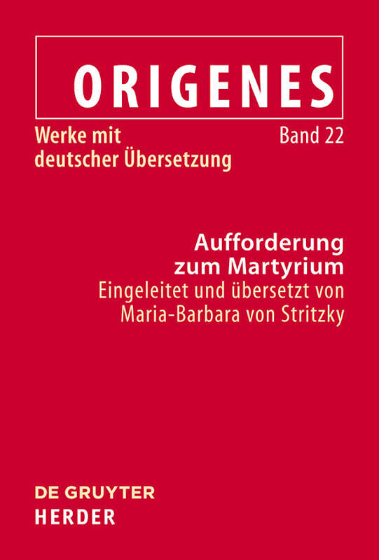Origenes: Werke mit deutscher Übersetzung / Aufforderung zum Martyrium