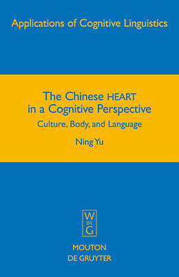 Livre Relié The Chinese HEART in a Cognitive Perspective de Ning Yu