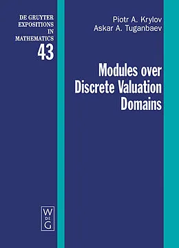 E-Book (pdf) Modules over Discrete Valuation Domains von Piotr A. Krylov, Askar A. Tuganbaev