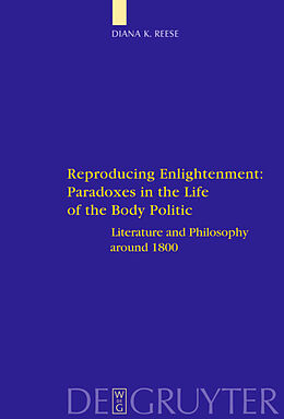 Livre Relié Reproducing Enlightenment: Paradoxes in the Life of the Body Politic de Diana K. Reese