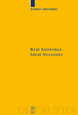 Livre Relié Real Existence, Ideal Necessity de Robert Greenberg