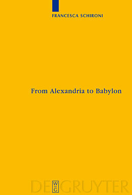 Fester Einband From Alexandria to Babylon von Francesca Schironi