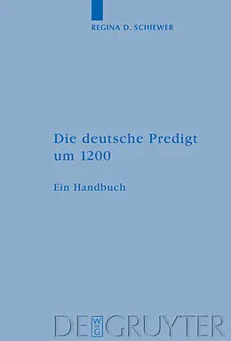 PDF Die deutsche Predigt um 1200 von Regina D. Schiewer