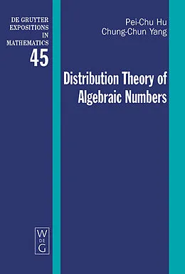 E-Book (pdf) Distribution Theory of Algebraic Numbers von Pei-Chu Hu, Chung-Chun Yang