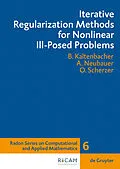 E-Book (pdf) Iterative Regularization Methods for Nonlinear Ill-Posed Problems von Barbara Kaltenbacher, Andreas Neubauer, Otmar Scherzer
