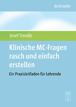 E-Book (pdf) Klinische MC-Fragen rasch und einfach erstellen von Josef Smolle