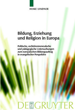 Fester Einband Bildung, Erziehung und Religion in Europa von Heike Lindner