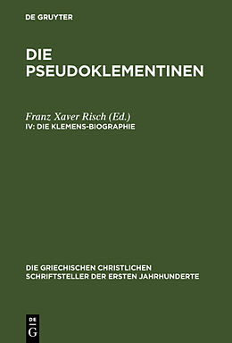 Fester Einband Die Pseudoklementinen / Die Klemens-Biographie von 