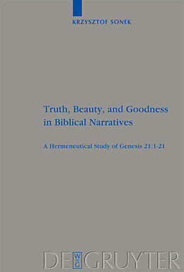 Fester Einband Truth, Beauty, and Goodness in Biblical Narratives von Kris Sonek