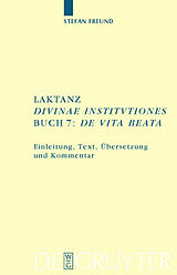 E-Book (pdf) Laktanz. "Divinae institutiones". Buch 7: "De vita beata" von Stefan Freund