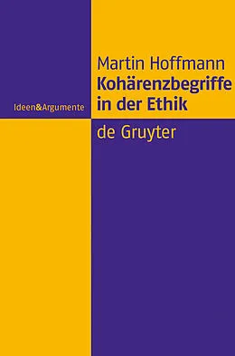 PDF Kohärenzbegriffe in der Ethik von Martin Hoffmann