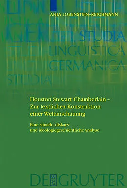 E-Book (pdf) Houston Stewart Chamberlain - Zur textlichen Konstruktion einer Weltanschauung von Anja Lobenstein-Reichmann