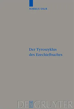 E-Book (pdf) Der Tyroszyklus des Ezechielbuches von Markus Saur