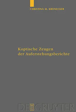 E-Book (pdf) Koptische Zeugen der Auferstehungsberichte von Christina M. Kreinecker