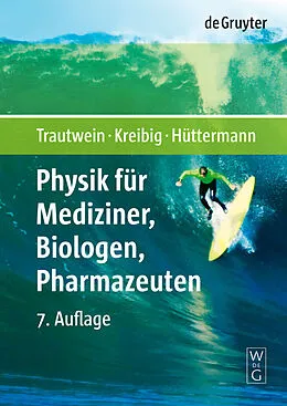 E-Book (pdf) Physik für Mediziner, Biologen, Pharmazeuten von Alfred X. Trautwein, Uwe Kreibig, Jürgen Hüttermann