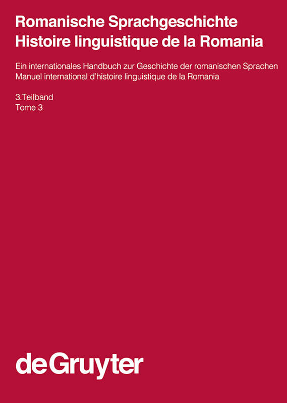 Romanische Sprachgeschichte / Histoire linguistique de la Romania / Romanische Sprachgeschichte / Histoire linguistique de la Romania. 3. Teilband