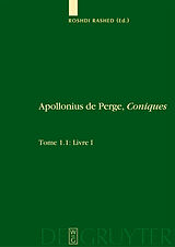 E-Book (pdf) Apollonius de Perge: Apollonius de Perge, Coniques / Livre I. Commentaire historique et mathématique, édition et traduction du texte arabe. 1.2: Livre I: Édition et traduction du texte grec von 