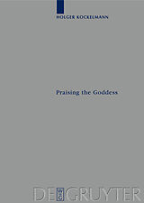 eBook (pdf) Praising the Goddess de Holger Kockelmann